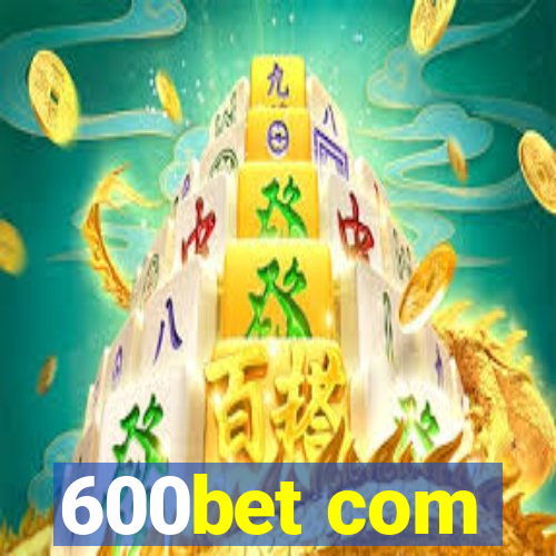 600bet com